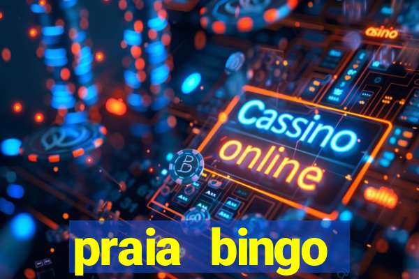 praia bingo dinheiro infinito 2022